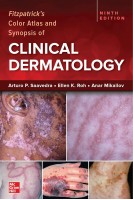 Fitzpatrick's Color Atlas and Synopsis of Clinical Dermatology Ninth Edition. Arturo Saavedra Ellen Roh Anar Mikailov
