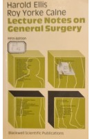Lecture Notes on General Surgery (БУ). Harold Ellis Roy Yorke Calne