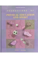 Foundations of Physical Education and Sport 12th Edition (БУ). Deborah A. Wuest Charles A. Bucher