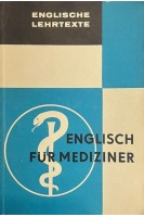 Englisch fur Mediziner : Englische Lehrtexte fur den Sprachunterricht an Universitaten und Hochschulen (БУ). Hans-Gert Kupferschmidt