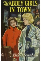 The Abbey Girls in Town (БУ). Elsie J. Oxenham