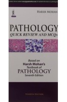 Pathology Quick Review and Mcqs: Based on Harsh Mohans Textbook of Pathology. Seventh Edition (БУ). Harsh Mohan