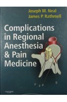 Complications in Regional Anesthesia and Pain Medicine. Joseph M. Neal MD and James P. Rathmell MD