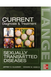 CURRENT Diagnosis & Treatment of Sexually Transmitted Diseases. Jeffrey D. Klausner and Edward W. Hook III MD