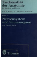 Taschenatlas der Anatomie für Studium und Praxis. Band 3: Nervensystem und Sinnesorgane. W. Kahle H. Leonhardt W. Platzer