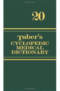 Taber's Cyclopedic Medical Dictionary: 20th Edition. Clarence Wilbur Taber Clayton L. Thomas