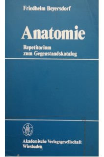 Anatomie Repetitorium zum Gegenstandkatalog. Friedheim Beyesdorf