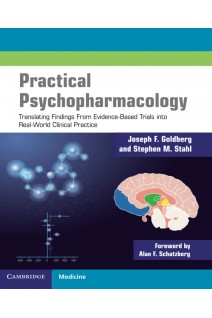 Practical Psychopharmacology. New Edition. Joseph F. Goldberg Stephen M. Stahl