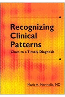 Recognizing Clinical Patterns: Clues to a Timely Diagnosis (БУ). Mark A. Marinella