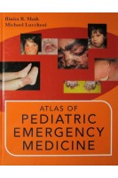Atlas of Pediatric Emergency Medicine. Binita R. Shah and Michael Lucchesi