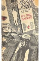 The Final Diagnosis (Окончательный диагноз) (БУ). A. Hailey (А. Хейли)