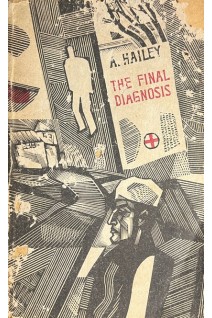The Final Diagnosis (Окончательный диагноз) (БУ). A. Hailey (А. Хейли)