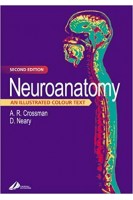 Neuroanatomy: An Illustrated Colour Text. Alan R. Crossman David Neary