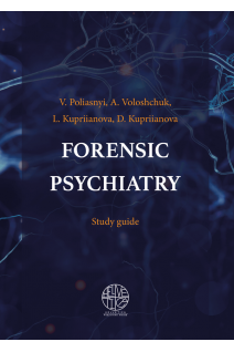 Forensic psychiatry. Study guide. Poliasnyi V. Voloshchuk A. Kupriianova L.