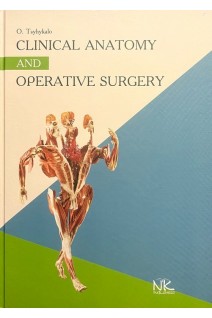 Clinical Anatomy and Operative Surgery. Клінічна анатомія і оперативна хірургія. Підручник . Tsyhykalo O.V. (Цигикало О.В.)