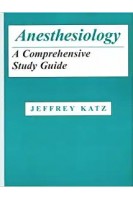 Anesthesiology: A Comprehensive Study Guide (БУ). Jeffrey Katz