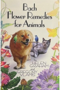 Bach Flower Remedies for Animals. Helen Graham Gregory Vlamis