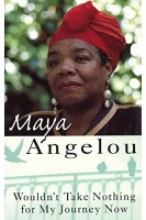 Wouldnt Take Nothing for My Journey Now (БУ). Maya Angelou