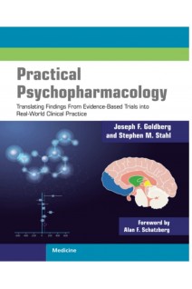 Practical Psychopharmacology. New Edition. Joseph F. Goldberg Stephen M. Stahl