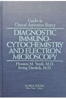 Diagnostic Immunocytochemistry and Electron Microscopy (Guides to Clinical Aspiration Biopsy) (БУ). Hossein M.Yazdi Irving Dardick