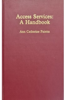 Access Services: A Handbook (БУ). Ann Catherine Paietta