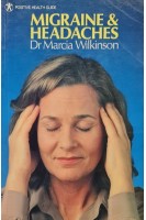 Migraine & Headaches: Understanding Controlling and Avoiding the Pain (БУ). Marcia Wilkinson