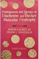 Pathogenesis and Therapy of Duchenne and Becker Muscular Dystrophy (БУ). Byron A. Kakulas Frank L. Mastaglia