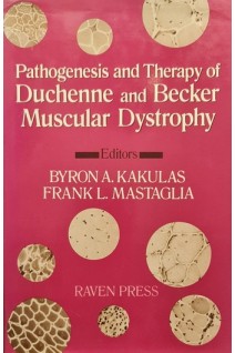 Pathogenesis and Therapy of Duchenne and Becker Muscular Dystrophy (БУ). Byron A. Kakulas Frank L. Mastaglia