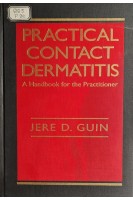 Practical Contact Dermatitis: A Handbook for the Practitioner (БУ). Jere D. Guin