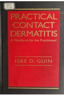 Practical Contact Dermatitis: A Handbook for the Practitioner (БУ). Jere D. Guin