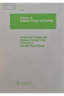 Conservation Surgery and Radiation Therapy in the Treatment of Operable Breast Cancer. Frontiers of Radiation Therapy and Oncology. Vol.17 (БУ). J.M. Vaeth