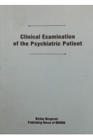 Clinical Examination of the Psychiatric Patient (Клиническое обследование психиатрического пациента). Касимова Л.Н. Святогор М.В.