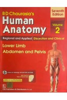 BD Chaurasias Human Anatomy 4 Volume Set. 7th Edition  ( Vol.2. Lower Limb. Abdomen and Pelvis). BD Chaurasia