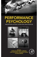 Performance Psychology: Perception Action Cognition and Emotion. Markus Raab Babett Lobinger Sven Hoffmann Alexandra Pizzera