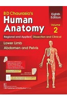 BD Chaurasias Human Anatomy 4 Volume Set. 8th Edition ( Vol.2: Lower Limb Abdomen and Pelvis) (БУ). BD Chaurasia