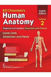 BD Chaurasias Human Anatomy 4 Volume Set. 8th Edition ( Vol.2: Lower Limb Abdomen and Pelvis) (БУ). BD Chaurasia