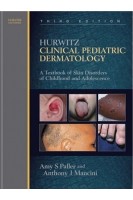 Hurwitz Clinical Pediatric Dermatology: A Textbook of Skin Disorders of Childhood and Adolescence. 3rd Edition (БУ). Amy S Paller Anthony J. Mancini