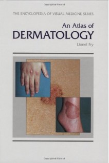An Atlas of Dermatology. 4th Edition (БУ). Lionel Fry