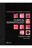 Clinical Dermatology: A Color Guide to Diagnosis and Therapy. 4th Edition (БУ). Thomas P. Habif
