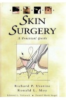 Skin Surgery: A Practical Guide (БУ). Richard P. Usatine Edward L. Tobinick Daniel Mark Siegel