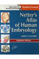 Netter's Atlas of Human Embryology: Updated Edition 1e (Netter Basic Science) (БУ). Larry R. Cochard