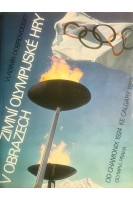 Zimní olympijské hry v obrazech : z dějin zimních olympijských her od I. her roku 1924 v Chamonix k XV. hrám roku 1988 v Calgary (БУ). Vladimir Dobrovodsky