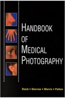 Handbook of Medical Photography. Lawrence B. Stack Alan B. Storrow Michael A. Morris