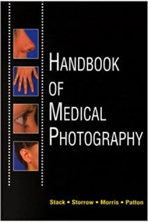 Handbook of Medical Photography. Lawrence B. Stack Alan B. Storrow Michael A. Morris