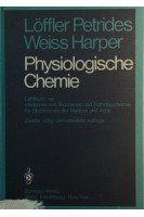 Physiologische Chemie: Lehrbuch der medizinischen Biochemie und Pathobiochemie für Studierende der M. G. Löffler P.E. Petrides L. Weiss H.A. Harper
