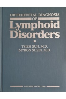 Differential Diagnosis of Lymphoid Disorders (Differential Diagnosis in Pathology) (БУ). Tsieh Sun Myron Susin