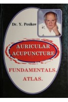 Auricular Acupuncture. Fundamentals. Atlas. Pesikov Y.
