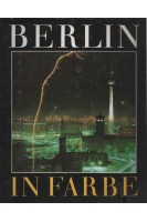 Berlin in Farbe. Beschrieben von Klaus Beuchler. Fotografiert von Gerhard Kiesling (БУ)