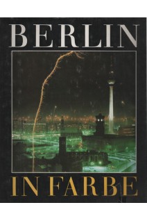 Berlin in Farbe. Beschrieben von Klaus Beuchler. Fotografiert von Gerhard Kiesling (БУ)