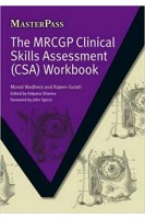 The MRCGP Clinical Skills Assessment (CSA) Workbook (MasterPass) 1st Edition. Monal Wadhera Rajeev Gulati